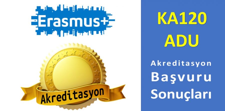 2021 Yılı Erasmus+ KA120 – ADU Akreditasyon Başvuru Sonuçları